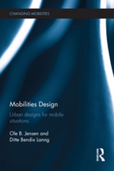 Mobilities Design - Ditte Bendix Lanng - Ole B. Jensen