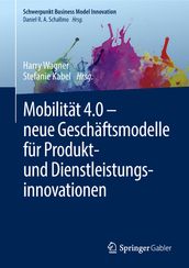 Mobilität 4.0  neue Geschäftsmodelle für Produkt- und Dienstleistungsinnovationen
