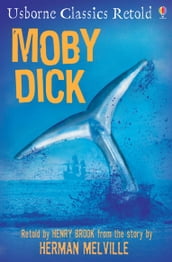 Moby Dick: Usborne Classics Retold: Usborne Classics Retold