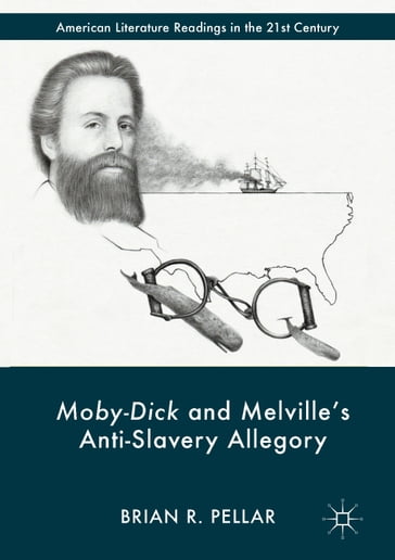 Moby-Dick and Melville's Anti-Slavery Allegory - Brian R. Pellar