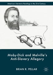Moby-Dick and Melville s Anti-Slavery Allegory