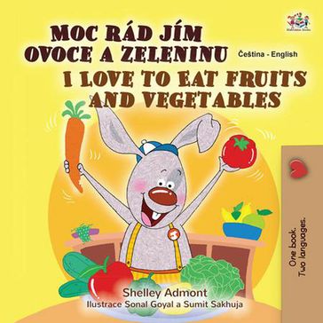 Moc rád jím ovoce a zeleninu I Love to Eat Fruits and Vegetables - Shelley Admont - KidKiddos Books