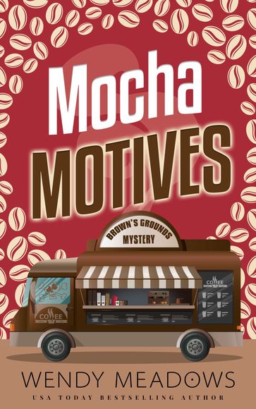 Mocha Motives - Wendy Meadows