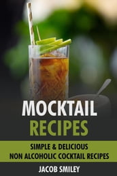 Mocktail Recipes: Simple & Delicious Non Alcoholic Cocktail Recipes