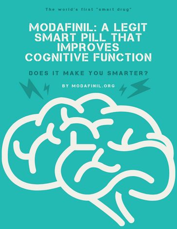 Modafinil. A Legit Smart Pill That Improves Cognitive Function - Mark Anderson