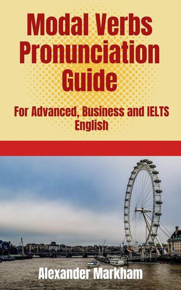 Modal Verbs Pronunciation Guide - Alexander Markham