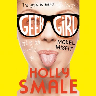 Model Misfit: The bestselling YA series - now a major Netflix series (Geek Girl, Book 2) - Holly Smale