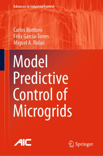 Model Predictive Control of Microgrids - Carlos Bordons - Félix Garcia-Torres - Miguel A. Ridao