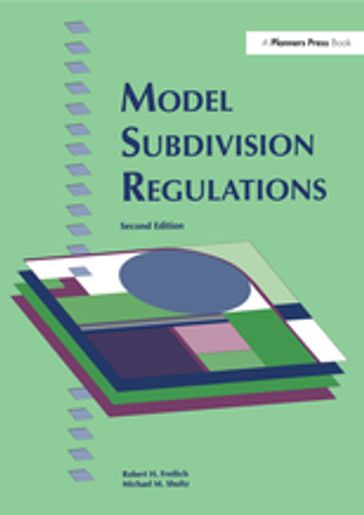 Model Subdivision Regulations - Robert H. Freilich - Michael M. Shultz