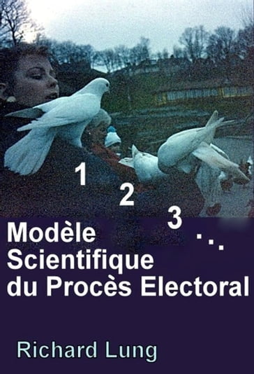 Modele Scientifique du Proces Electoral - Richard Lung