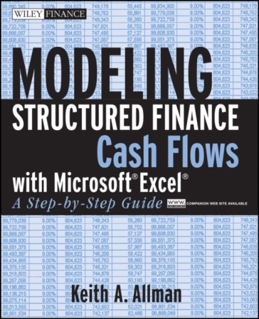 Modeling Structured Finance Cash Flows with Microsoft Excel - Keith A. Allman