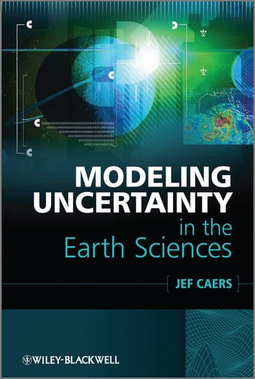 Modeling Uncertainty in the Earth Sciences - Jef Caers
