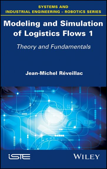Modeling and Simulation of Logistics Flows 1 - Jean-Michel Réveillac