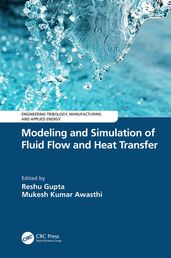 Modeling and Simulation of Fluid Flow and Heat Transfer