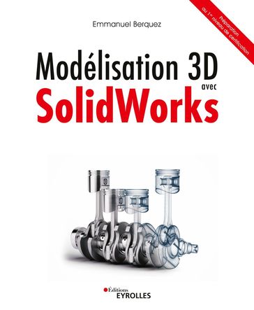 Modélisation 3D avec Solidworks - Emmanuel Berquez