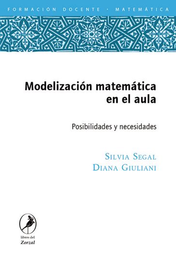 Modelización matemática en el aula - Diana Giuliani - Silvia Segal