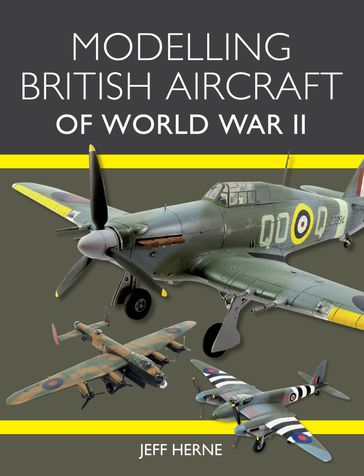 Modelling British Aircraft of World War II - Jeff Herne