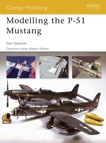 Modelling the P-51 Mustang - Stan Spooner