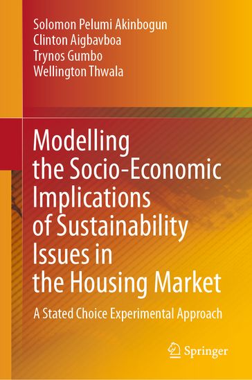 Modelling the Socio-Economic Implications of Sustainability Issues in the Housing Market - Solomon Pelumi Akinbogun - Clinton Aigbavboa - Trynos Gumbo - Wellington Thwala