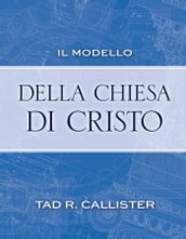 Il Modello Della Chiesa Di Cristo (The Blueprint of Christ s Church - Italian)