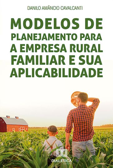 Modelos de Planejamento para a Empresa Rural Familiar e sua Aplicabilidade - Danilo Amâncio Cavalcanti
