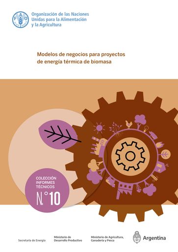 Modelos de negocios para proyectos de energía térmica de biomasa - Organización de las Naciones Unidas para la Alimentación y la Agricultura