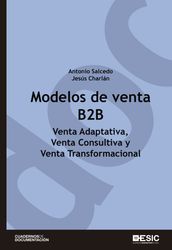 Modelos de venta B2B. Venta adaptativa, venta consultiva y venta transformacional