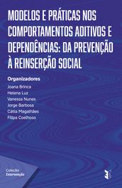 Modelos e práticas nos comportamentos aditivos e dependências: da prevenção à reinserção social