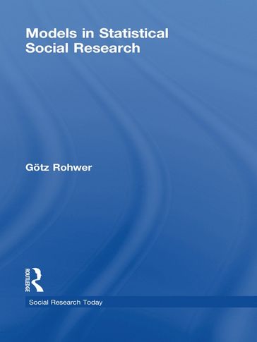 Models in Statistical Social Research - Gotz Rohwer