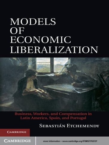 Models of Economic Liberalization - Sebastián Etchemendy