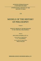 Models of the History of Philosophy: From its Origins in the Renaissance to the 