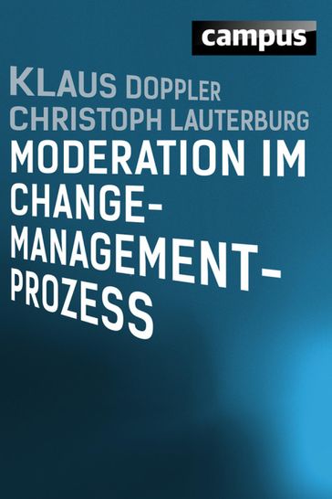 Moderation im Change-Management-Prozess - Christoph Lauterburg - Klaus Doppler