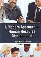 A Modern Approach To Human Resource Management