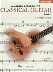 A Modern Approach to Classical Guitar (Music Instruction)