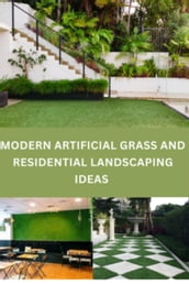 Modern Artificial Grass And Residential Landscaping Ideas