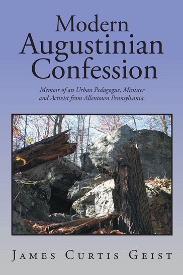 Modern Augustinian Confession - James Curtis Geist