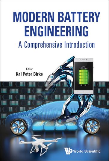 Modern Battery Engineering: A Comprehensive Introduction - Kai Peter Birke