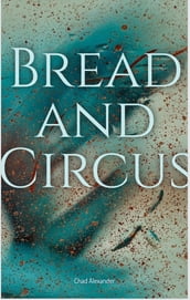 Modern Bread And Circus