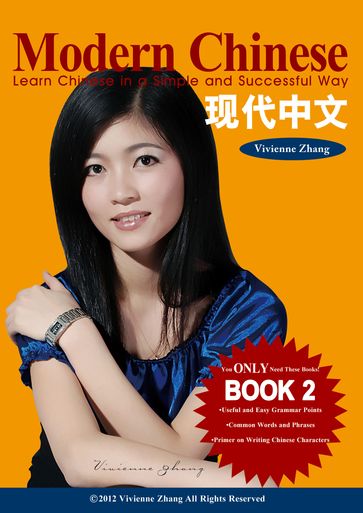 Modern Chinese (BOOK 2) - Learn Chinese in a Simple and Successful Way - Series BOOK 1, 2, 3, 4 - Vivienne Zhang