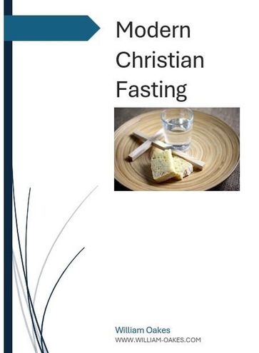 Modern Christian Fasting - William Oakes