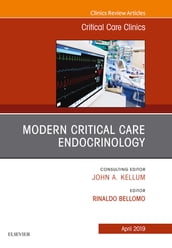 Modern Critical Care Endocrinology, An Issue of Critical Care Clinics