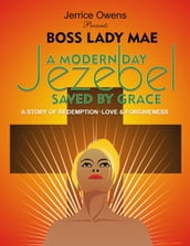 A Modern Day Jezebel Saved By Grace