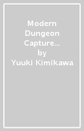 Modern Dungeon Capture Starting with Broken Skills (Light Novel) Vol. 2