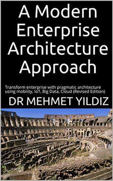 A Modern Enterprise Architecture Approach - Dr Mehmet Yildiz