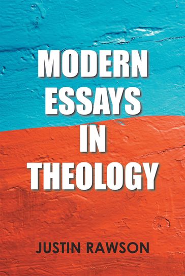 Modern Essays in Theology - Justin Rawson