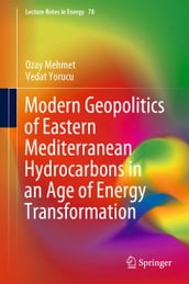 Modern Geopolitics of Eastern Mediterranean Hydrocarbons in an Age of Energy Transformation