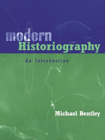 Modern Historiography - Michael Bentley
