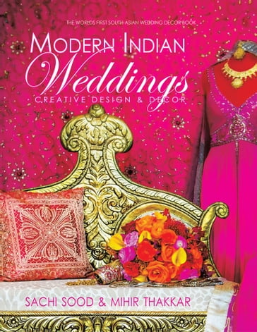 Modern Indian Weddings - Mihir Thakkar - Sachi Sood