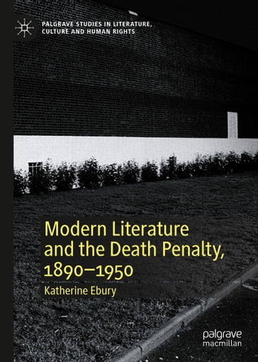 Modern Literature and the Death Penalty, 1890-1950 - Katherine Ebury