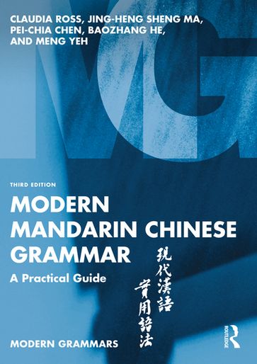Modern Mandarin Chinese Grammar - Claudia Ross - Jing-Heng Sheng Ma - Pei-chia Chen - Baozhang He - Meng Yeh
